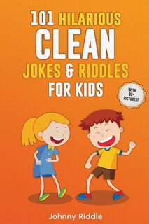 Front cover_101 Hilarious Clean Jokes & Riddles For Kids