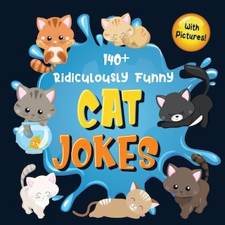 Front cover_140+ Ridiculously Funny Cat Jokes