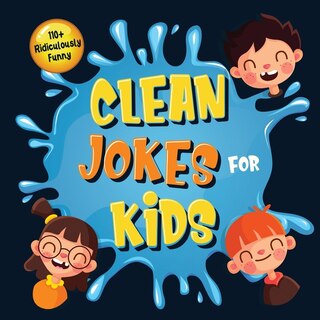 Front cover_110+ Ridiculously Funny Clean Jokes for Kids