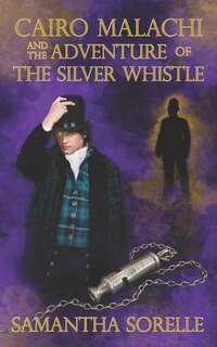 Couverture_Cairo Malachi and the Adventure of the Silver Whistle