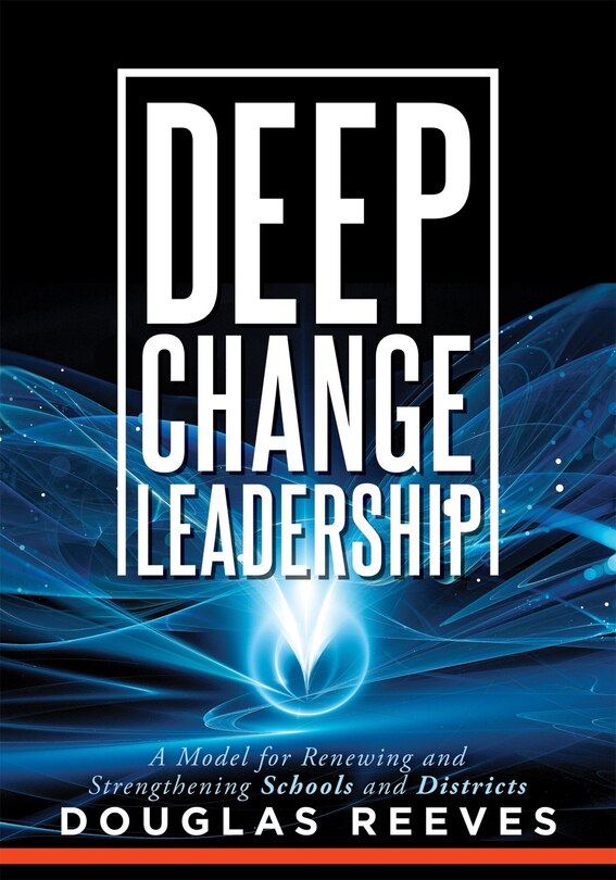 Front cover_DEEP CHANGE LEADERSHIP A MODEL FOR RENEWING AND STRENGTHENIN