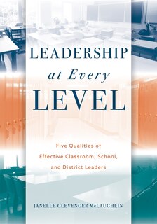 Couverture_LEADERSHIP AT EVERY LEVEL FIVE QUALITIES OF EFFECTIVE CLASSR