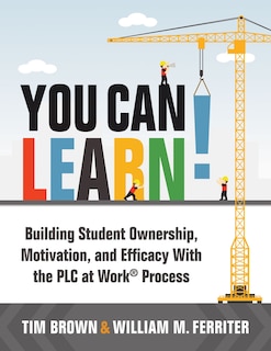 Front cover_YOU CAN LEARN! BUILDING STUDENT OWNERSHIP, MOTIVATION, AND E