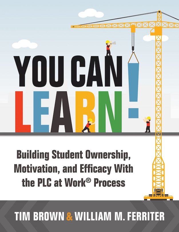 Front cover_YOU CAN LEARN! BUILDING STUDENT OWNERSHIP, MOTIVATION, AND E