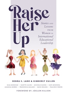 Front cover_RAISE HER UP STORIES AND LESSONS FROM WOMEN IN INTERNATIONAL