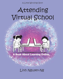 Attending Virtual School: A Book About Learning Online