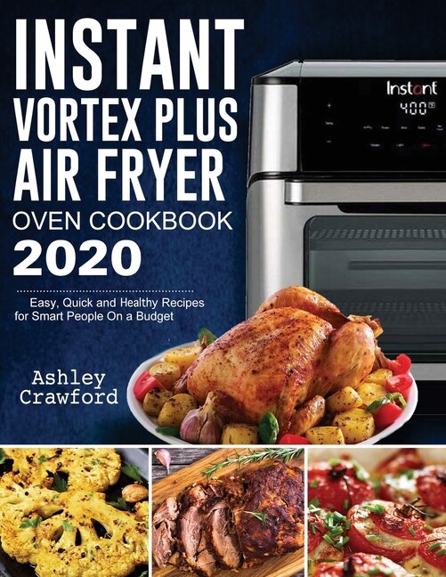 Front cover_Instant Vortex Plus Air Fryer Oven Cookbook 2020