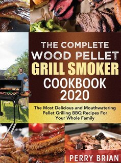 Front cover_The Complete Wood Pellet Grill Smoker Cookbook 2020