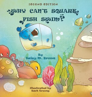 Front cover_Why Can't Square Fish Swim?
