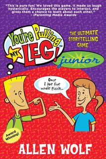 You're Pulling My Leg! Junior: The Ultimate Storytelling Game