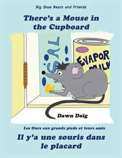 There's A Mouse In The Cupboard: A Big Shoe Bears And Friends Adventure