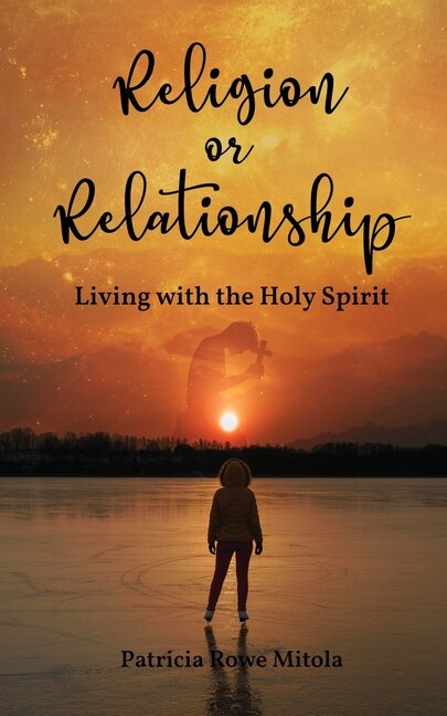 Religion Or Relationship: Living With The Holy Spirit