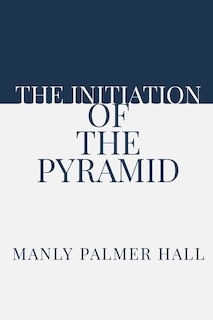 Front cover_The Initiation Of The Pyramid