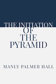 The Initiation Of The Pyramid