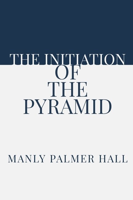 The Initiation Of The Pyramid