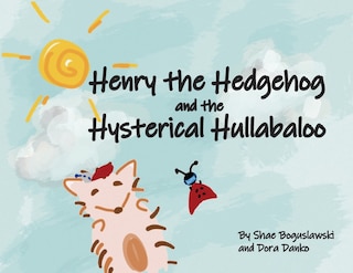 Couverture_Henry the Hedgehog and the Hysterical Hullabaloo