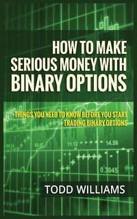 Front cover_How to Make Serious Money with Binary Options