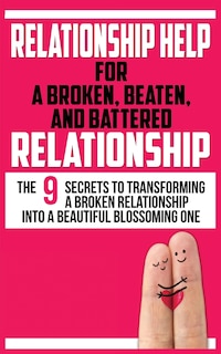 Couverture_Relationship Help for a Broken, Beaten, and Battered Relationship