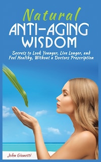 Front cover_Natural Anti-Aging Wisdom