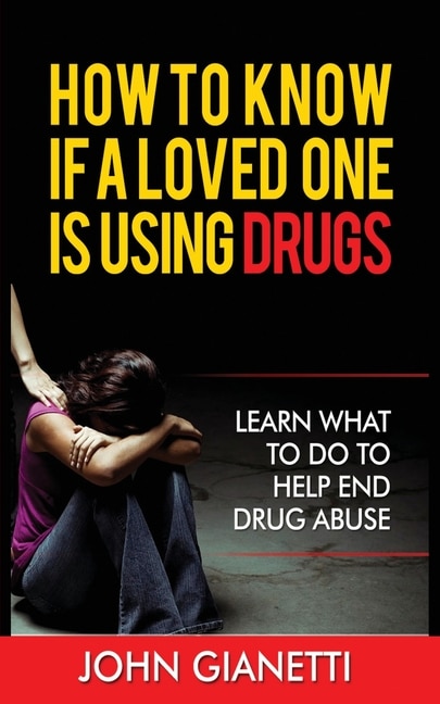Front cover_How to Know If a Loved One Is Using Drugs