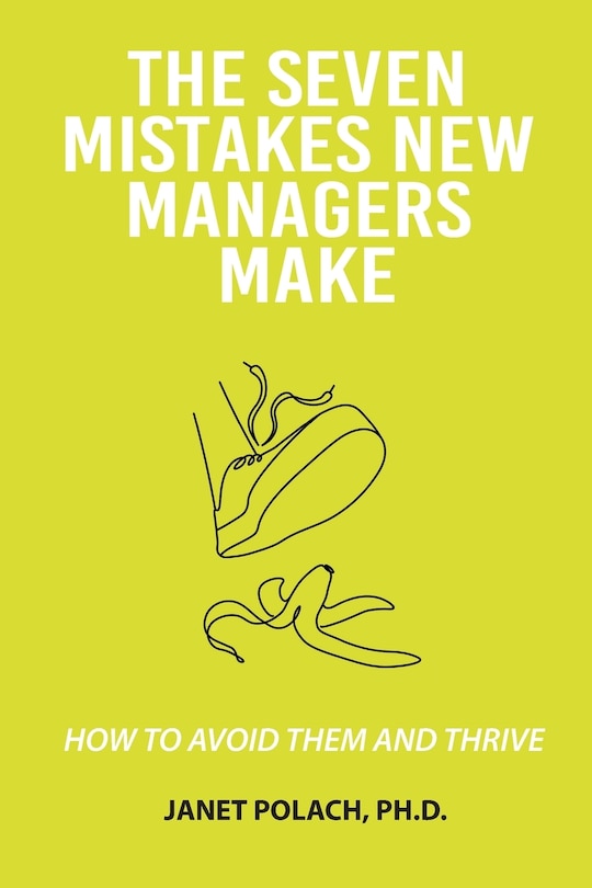 Front cover_The Seven Mistakes New Managers Make