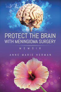 Front cover_Protect The Brain With Meningioma Surgery