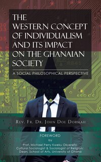 Front cover_The Western Concept of Individualism and its Impact on the Ghanaian