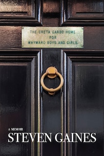 Couverture_The Greta Garbo Home for Wayward Boys and Girls