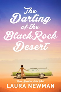 Couverture_The The Darling of the Blackrock Desert: Three novellas set in the West