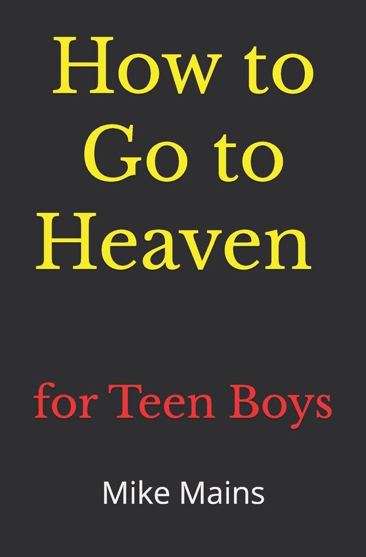 Front cover_How to Go to Heaven for Teen Boys