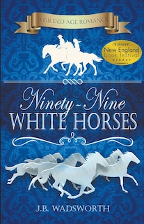 Front cover_Ninety-Nine White Horses