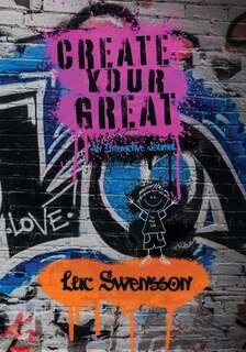 Front cover_Create Your Great - An Interactive Journal