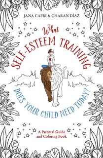 Front cover_What Self-Esteem Training Does Your Child Need Today?