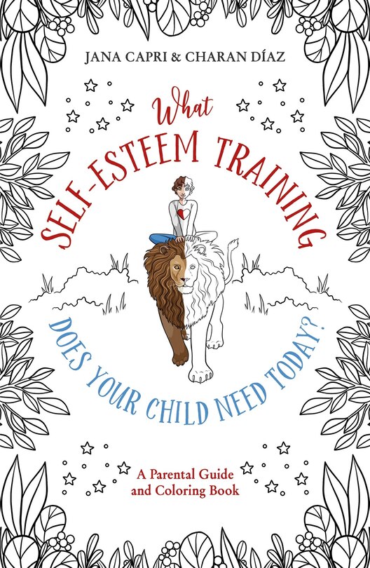Front cover_What Self-Esteem Training Does Your Child Need Today?