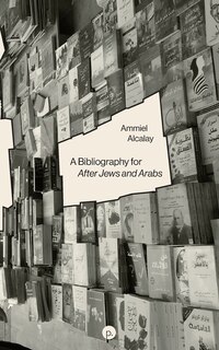 Couverture_A Bibliography for After Jews and Arabs