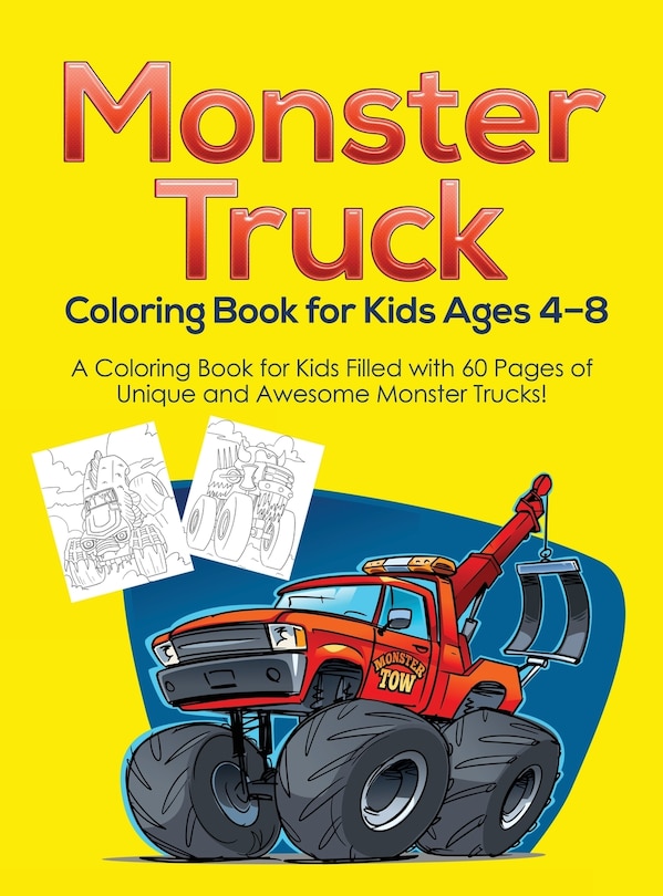 Monster Truck Coloring Book For Kids Ages 4-8: A Coloring Book For Kids Filled With 60 Pages Of Unique And Awesome Monster Trucks!