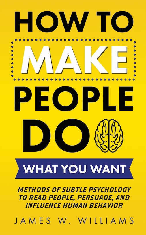 Front cover_How to Make People Do What You Want