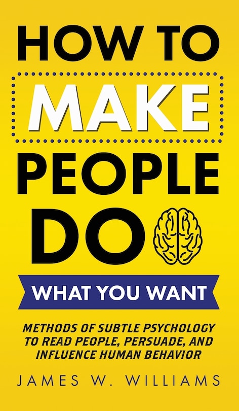 Front cover_How to Make People Do What You Want