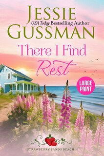 Couverture_There I Find Rest (Strawberry Sands Beach Romance Book 1) (Strawberry Sands Beach Sweet Romance) Large Print Edition