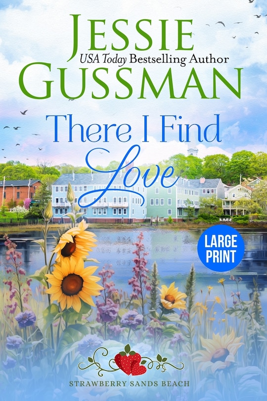 Front cover_There I Find Love (Strawberry Sands Beach Romance Book 3) (Strawberry Sands Beach Sweet Romance) Large Print Edition