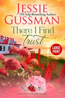 Front cover_There I Find Trust (Strawberry Sands Beach Romance Book 5) (Strawberry Sands Beach Sweet Romance) Large Print Edition