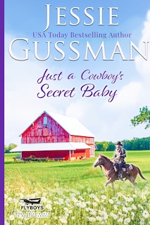 Front cover_Just a Cowboy's Secret Baby (Sweet Western Christian Romance Book 6) (Flyboys of Sweet Briar Ranch in North Dakota) Large Print Edition