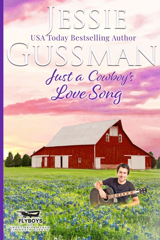 Front cover_Just a Cowboy's Love Song (Sweet Western Christian Romance book 10) (Flyboys of Sweet Briar Ranch in North Dakota) Large Print Edition