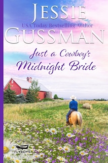 Front cover_Just a Cowboy's Midnight Bride (Sweet Western Christian Romance Book 4) (Flyboys of Sweet Briar Ranch in North Dakota)