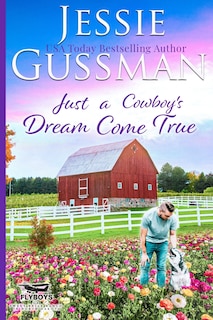 Couverture_Just a Cowboy's Dream Come True (Sweet Western Christian Romance Book 12) (Flyboys of Sweet Briar Ranch in North Dakota)