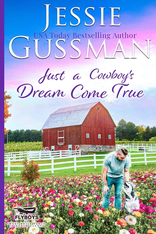 Couverture_Just a Cowboy's Dream Come True (Sweet Western Christian Romance Book 12) (Flyboys of Sweet Briar Ranch in North Dakota)
