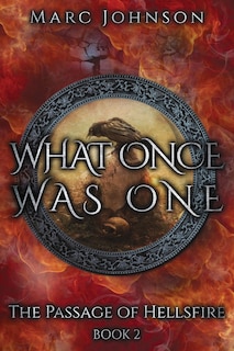Front cover_What Once Was One (The Passage of Hellsfire, Book 2)