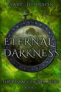 Front cover_Eternal Darkness (The Passage of Hellsfire, Book 4)
