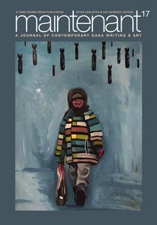 Couverture_MAINTENANT 17: A Journal of Contemporary Dada Writing and Art