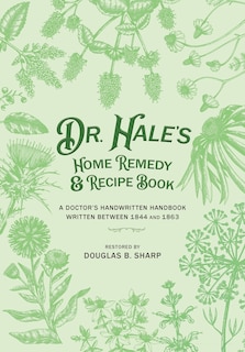 Front cover_Dr. Hale's Home Remedy and Recipe Book
